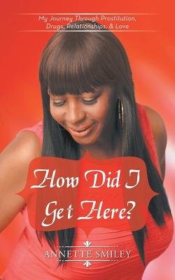 Annette Smiley How Did I Get Here? a book by Annette Smiley - Bookshop.org US
