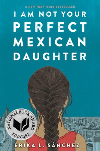 I Am Not Your Perfect Mexican Daughter by Erika L. Sánchez, book cover.