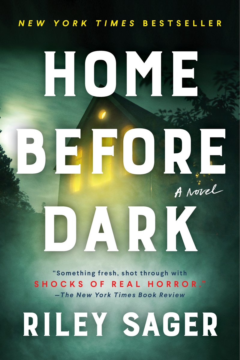 Cover Home Before Dark of Riley Sager. Foggy night sky in the background, with an upward view of a lage house. Light emits from the windows.
