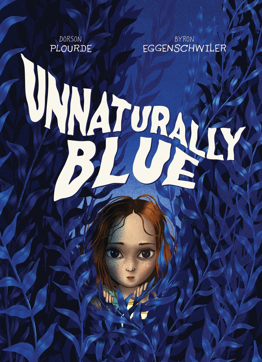 Book cover of Unnaturally Blue by Dorson Plourde, Illustrated by Byron Eggenschwiler, featuring a light-skinned child with long, curly red hair peeking through long stalks of blue underwater flora.
