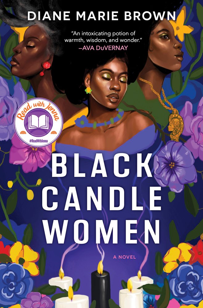 Book cover of Black Candle Women by Diane Marie Brown, featuring three Black women with purple flowers around them. There are candles surrounded by red and yellow flowers on the bottom of the cover.