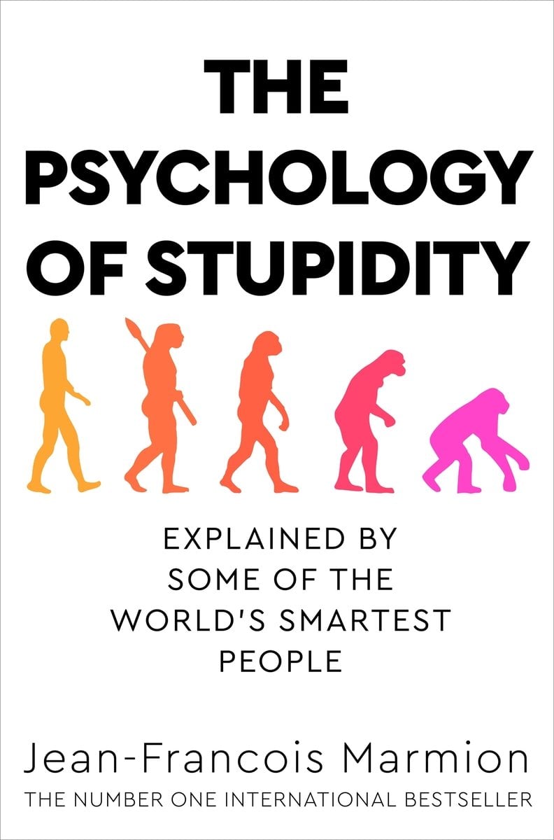 The Psychology of Stupidity Jean Francais Marmion The Psychology of Stupidity Jean Francais Marmion
