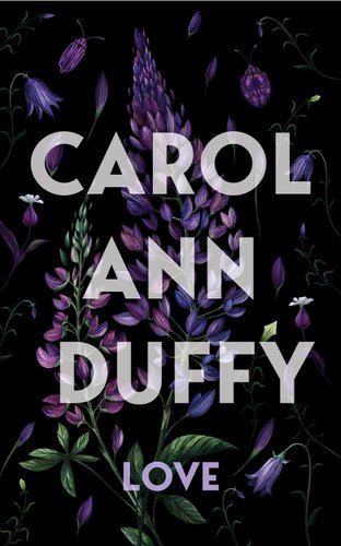Love by Carol Ann Duffy, book cover with purple flowers on a black background.