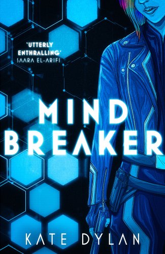 Black and blue background with hexagonal cells on the left side and the image of a woman on the right side. She wears a leather jacket and is holding a gun. Cover image of "Mindbreaker"