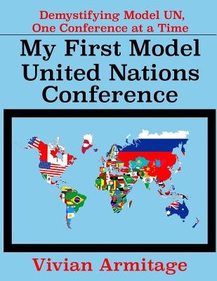 My First Model United Nations Conference: Demystifying Model UN, One ...