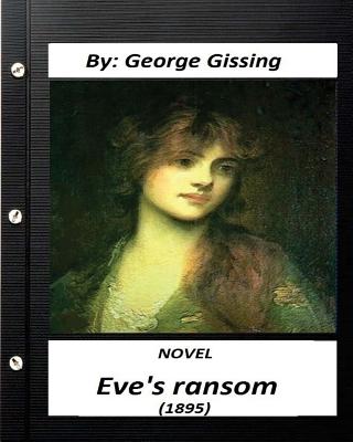 Eve's ransom (1895) NOVEL second edition (World's Classics) - Gissing, George