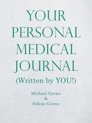 Your Personal Medical Journal a book by Michael Grewe and Selene Grewe ...