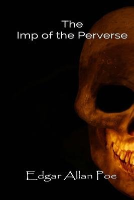 The Imp of the Perverse by Edgar Allan Poe, a thriller book cover. A black background with half of a human skull, illuminated to a yellow color, on the right hand side of the page.
