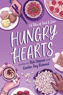 Hungry Hearts: 13 Tales of Food & Love, Edited by Elsie Chapman & Caroline Tung Richmond, purple book cover featuring images of food such as pizza, popcorn, noodles and bao buns.