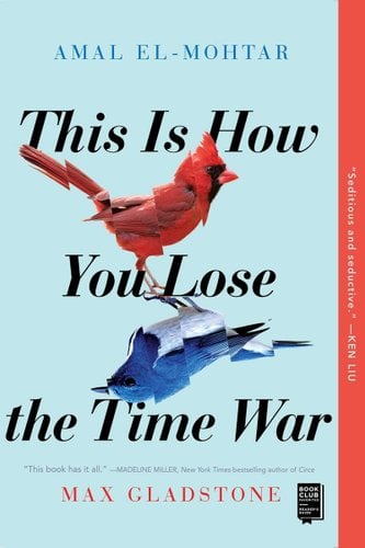 Blue background with a red bird facing upwards and a blue bird as its reflection. Cover image of "This is how you lose a time war"