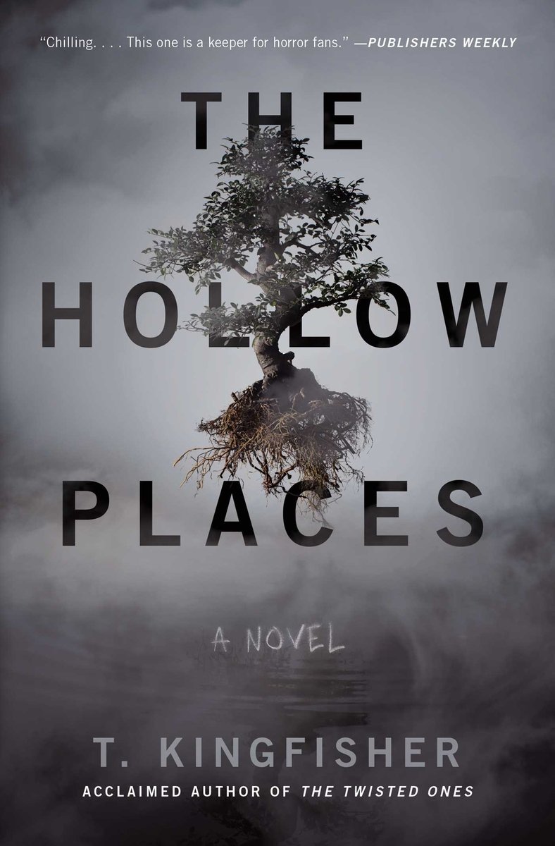 The Hollow Places by T. Kingfisher's book cover depicts a tree that has been pulled from the roots floating in a grey atmosphere.