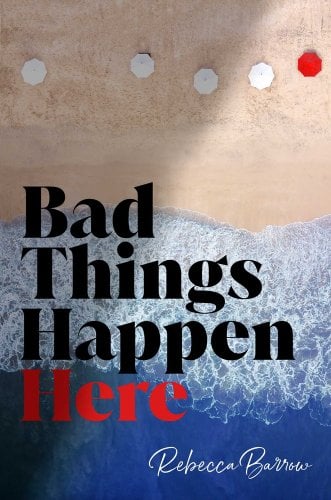 Bad Things Happen Here - Barrow, Rebecca