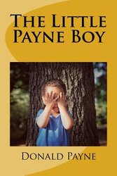 The Little Payne Boy: Over 100 Short Stories about a Child Growing Up in Oberlin, Ohio.