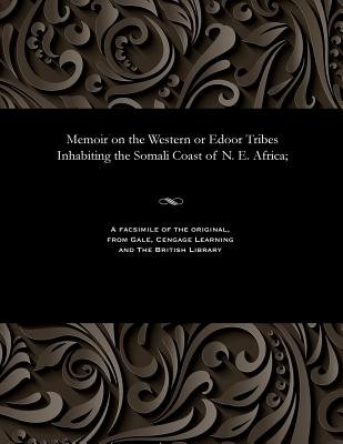 Edoor Memoir on the Western or Edoor Tribes Inhabiting the Somali Coast of N ...
