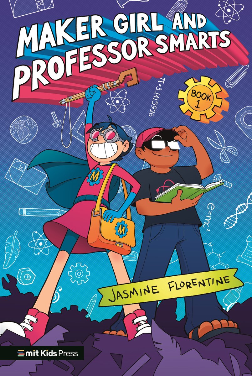Book cover of Maker Girl and Professor Smarts by Jasmine Florentine, featuring a light-skinned child with short black hair and a brown-skinned child with glasses and a red ball cap standing triumphantly with science icons in the background.