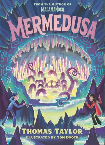 A book cover with a cave on it, that has glowing water and a sea monster with tentacles. It has green and purple shining stalactites and two kids hiding behind rocks. It is in a drawing style, and features the title "Mermedusa" at the top with the author "Thomas Taylor" written at the bottom.
