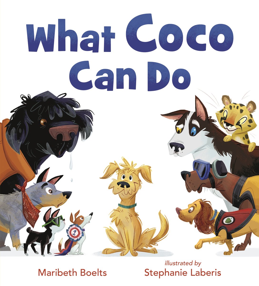 Book cover of What Coco Can Do by Maribeth Boelts, Illustrated by Steph Laberis, featuring a shaggy yellow dog sitting center while seven more dogs of various breed, many wearing service vests or other equipment, look at him from either side of the cover.