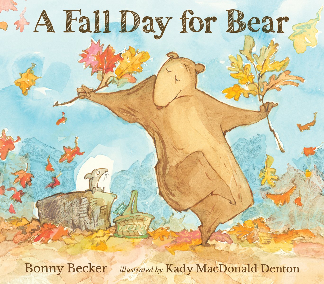 Book cover of A Fall Day for Bear by Bonny Becker, Illustrated by Kady MacDonald Denton, featuring a brown bear holding two branches covered in fall leaves and dancing around a stump where a small, gray mouse sits.