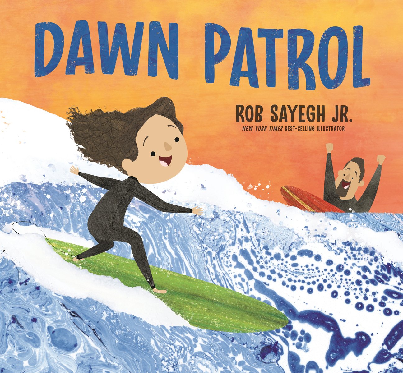 Book cover of Dawn Patrol by Rob Sayegh Jr., featuring a light-skinned child with long, curly brown hair wearing a wetsuit and surfing on a green board in the ocean; behind them, a tan-skinned man, also in a wetsuit and lying on a red surfboard, holds his fists up and cheers.
