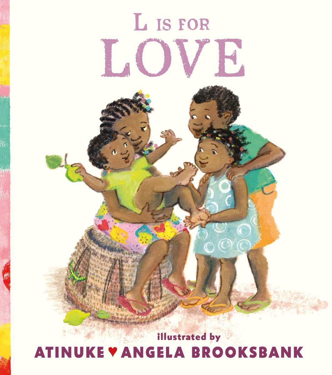 Book cover of L Is for Love by Atinuke, Illustrated by Angela Brooksbank, featuring three smiling brown-skinned children and a baby with curly dark hair, two of them with braids. The older children are smiling and playing with the baby, who holds a green lemon in their hand.