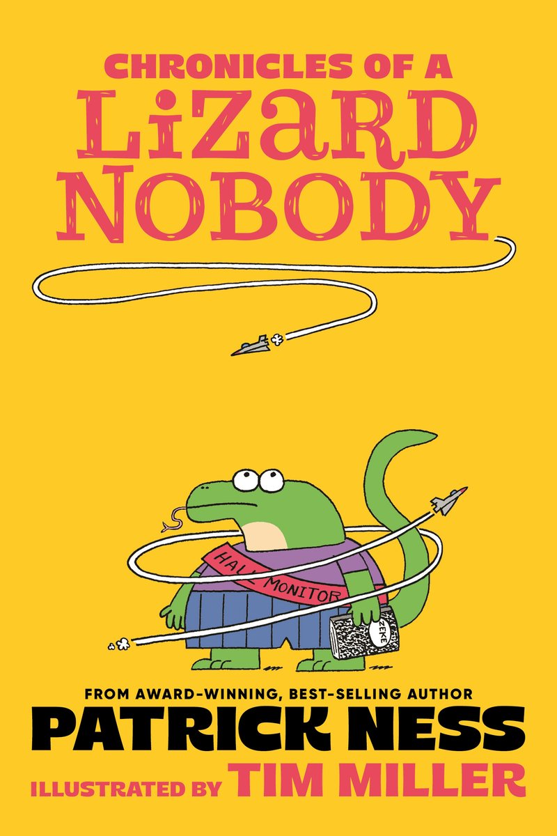 The book cover of "Chronicles of a Lizard Nobody," written by Patrick Ness and illustrated by Tim Miller, features a squat green lizard wearing a purple t-shirt, blue pants, and a red "Hall Monitor" sash, holding a black-and-white composition notebook and sticking out his forked tongue; two small airplanes fly around and above him.
