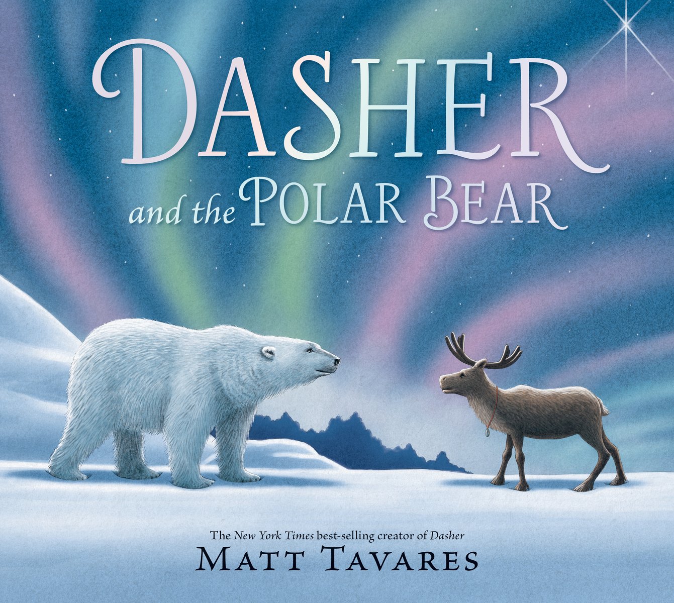 The book cover for Dasher and the Polar Bear by Matt Tavares. A polar bear and a reindeer on a snowy landscape. The Northern Lights are behind them and the title is in white above them.