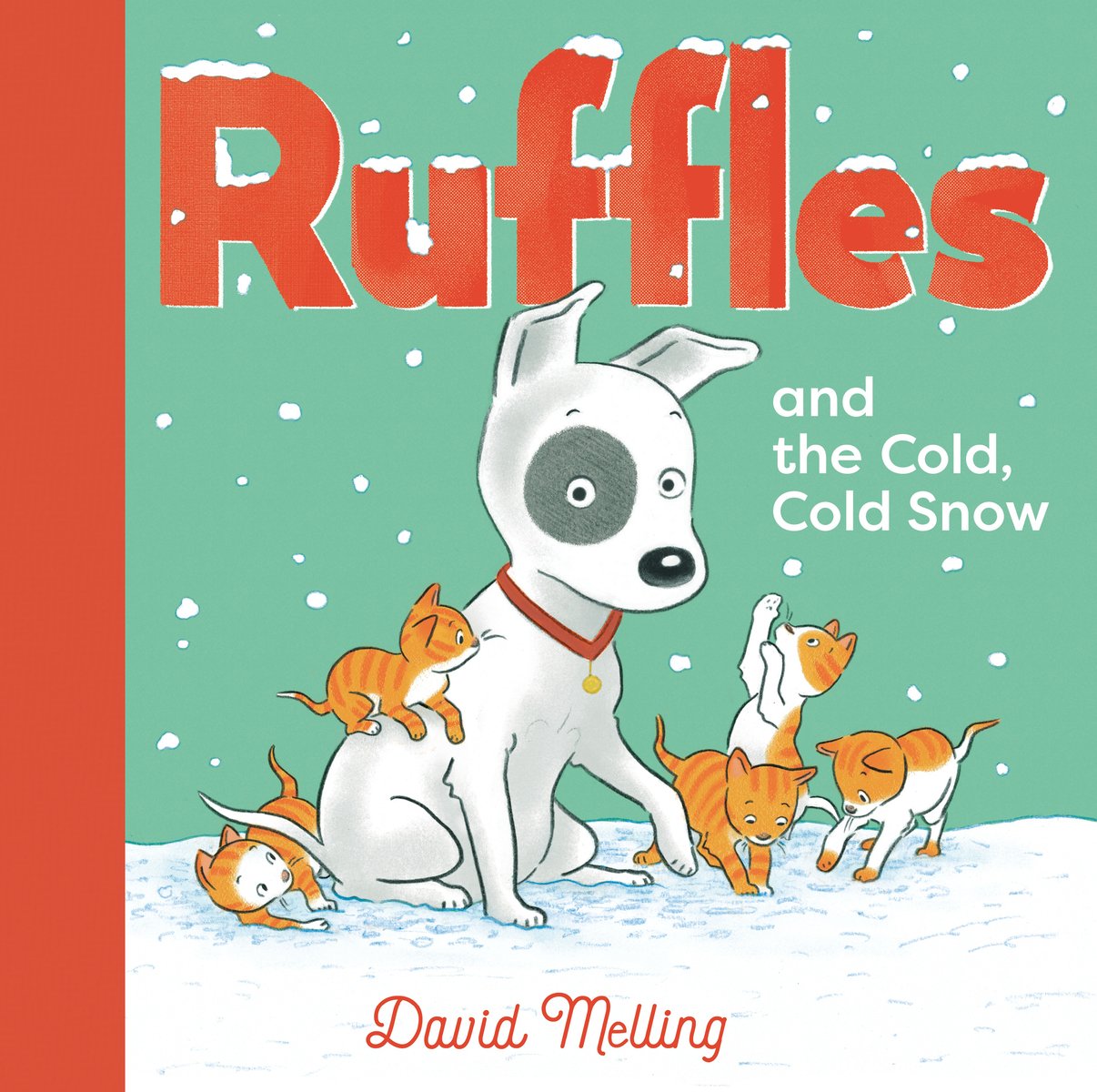 Book cover of "Ruffles and the Cold, Cold Snow" by David Melling, featuring a small white dog with a gray spot around its eye standing on snow and looking nervously at the viewer; around him, five ginger-colored kittens frolick.