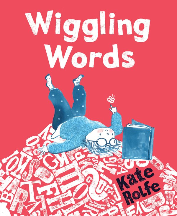 Wiggling Words: Loving Language with Dyslexia bookcover