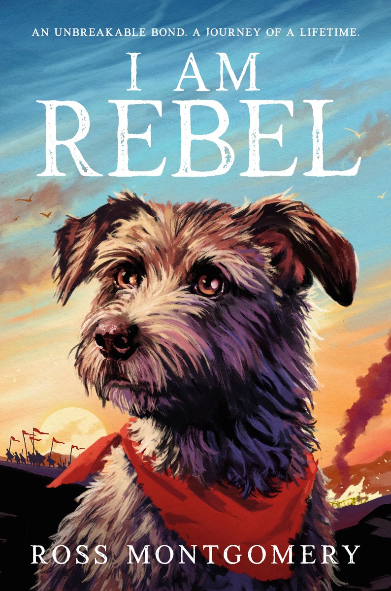 Book cover of I Am Rebel by Ross Montgomery, featuring a shaggy brown terrier mix dog wearing a red bandana around its neck; in the background, the setting sun lights up a group of flag-bearing marchers on a hill, and a structure in flames.