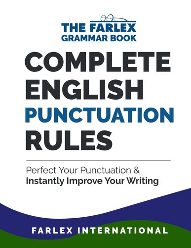 Complete English Punctuation Rules: Perfect Your Punctuation and Instantly Improve Your Writing by Farlex International.