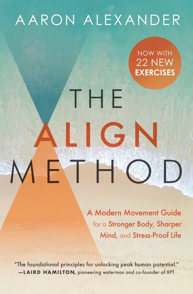The Align Method a book by Aaron Alexander Cr Lmt and Kelly Starrett ...