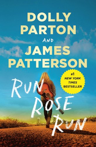 Book cover for "Run Rose Run" by Dolly Parton and James Patterson.