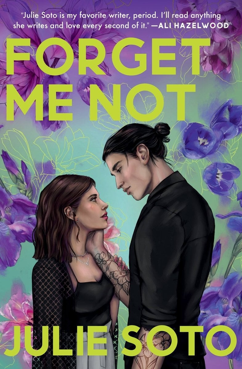 Cover of "Forget Me Not" by Julie Soto. A man with an arm tattoo is holding the face of a woman. The background behind them is of forget-me-not flowers.