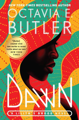 Dawn by Octavia Butler book cover. the profile of a black woman is facing the right side of the image. The lighting on her face is red, and her hair and body are covered by a wavy print of green, red, and yellow which also creates the background.