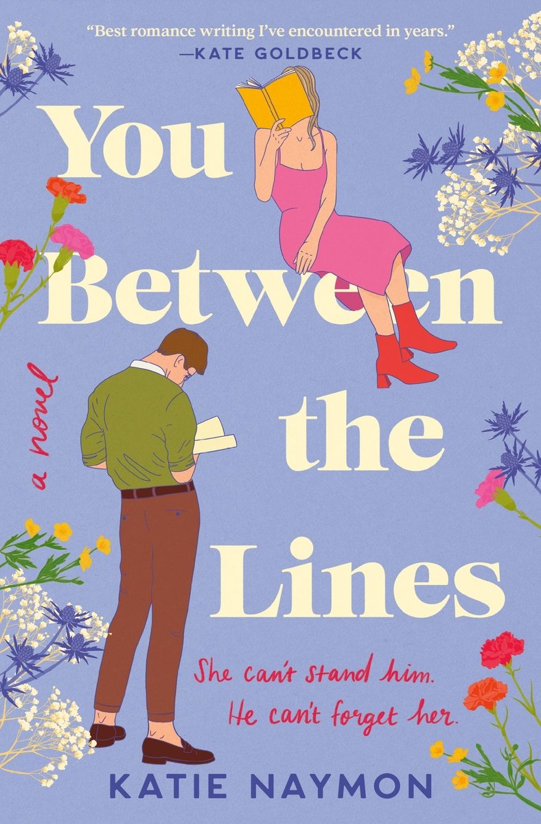 You Between the Lines by Katie Naymon. An illustrated man and woman each read a book, the man standing and woman sitting on the words of the title text, with flower illustrations all around them.