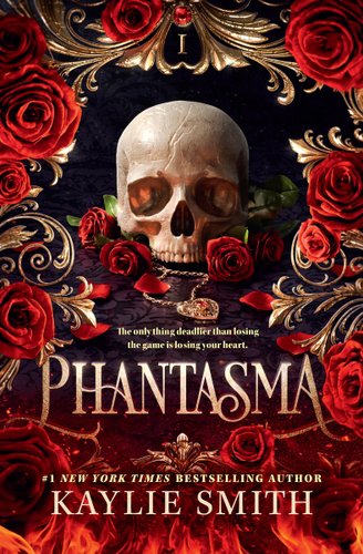 Phantasma by Kaylie Smith book cover. A human skull sits on a table surrounded by roses and a gold necklace with a heart-shaped pendant. The perimeter is framed with gold gilding and more red roses.