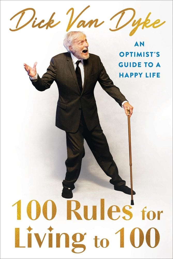 100 Rules for Living to 100 by Dick Van Dyke book cover featuring a happy Dick Van Dyke in the central appearing to be dancing for a cane against a white background.
