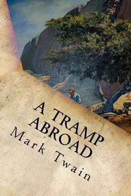 A background taking up a diagonal half of the cover with tall trees standing over mountainous rocks, with a man standing to the side. The other diagonal half of the cover in beige parchment with "A Tramp Abroad" in big, bold, black lettering with "Mark Twain" in smaller, thinner, black text.