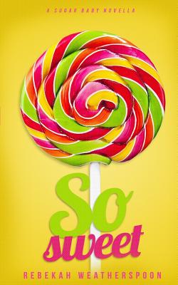 bookcover for So Sweet: A Sugar Baby Novella