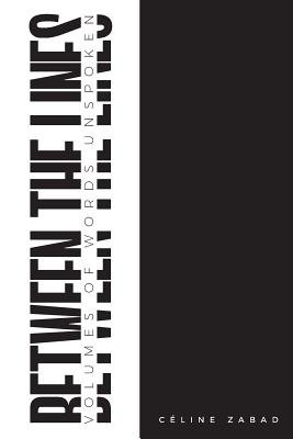 Between the Lines: Volumes of Words Unspoken by Céline Zabad book cover.
