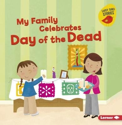 Front cover of My Family Celebrates Day of the Dead by Lisa Bullard, illustrated by Holli Conger