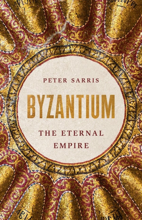 Byzantium by Peter Sarris