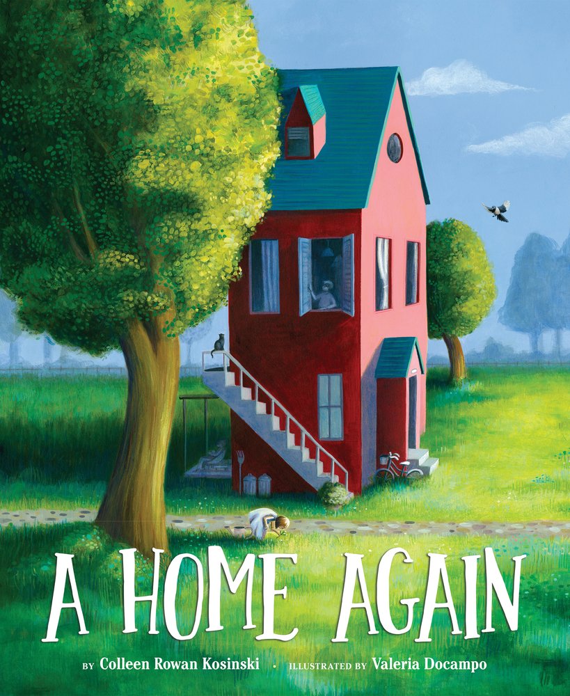 Book cover of A Home Again by Colleen Rowan Kosinski, illustrated by Valeria Docampo, featuring a red house with a blue roof in a grassy lot with a tall tree. A light-skinned child with short blonde hair plays in the yard.