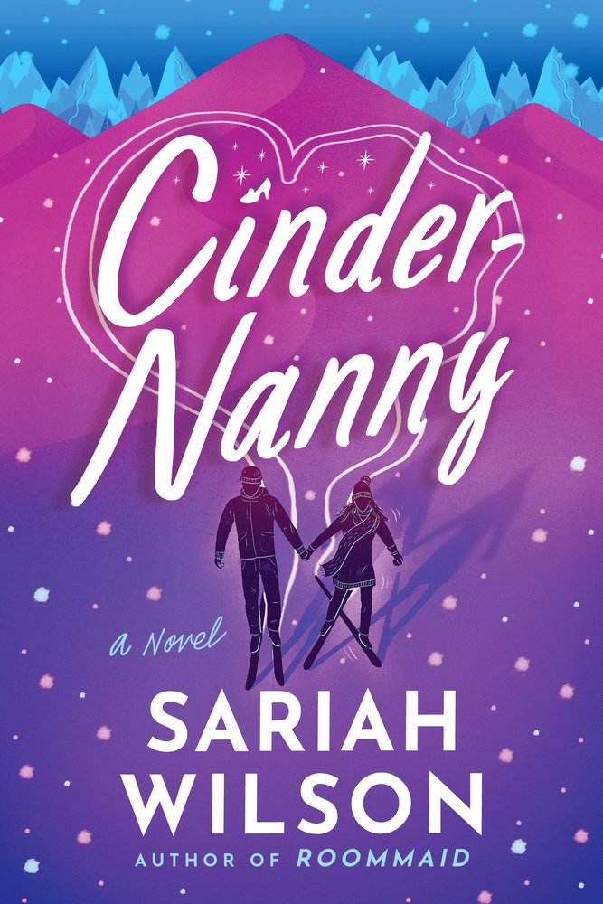 Book cover for Cinder-Nanny by Sariah Wilson. Image of illustrated couple skiing on purple and blue mountain range holding hands with their skis making imprints of a heart on the snow peak. Snowflakes also decorate the cover around the white title text.