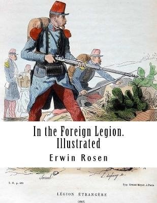 Erwin Rosen's In the Foreign Legion. Illustrated a book by Erwin Rosen