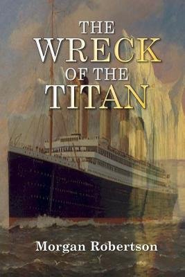 The book cover of The Wreck of the Titan featuring a painting of a giant ship with an iceberg overlay