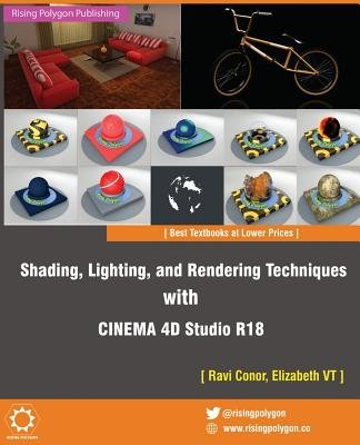 Shading, Lighting, and Rendering Techniques with Cinema 4D Studio R18 ...