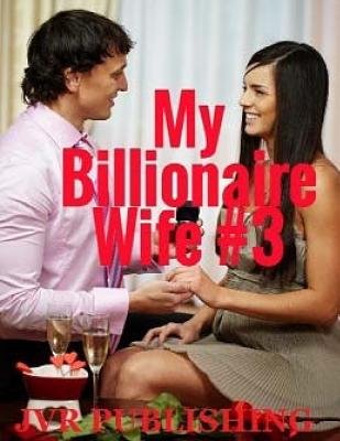 My Billionaire Wife: (new Adult Romance 