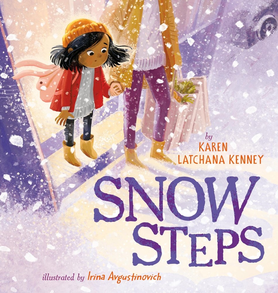 Book cover of "Snow Steps," written by Karen Latchana Kenney and illustrated by Irina Avgustinovich, featuring a brown-skinned child with dark hair wearing a red coat with yellow beanie hat and boots, holding an adult's hand and looking nervously out at a snowy walkway from an open doorway.