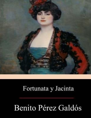 Book cover for "Fortunata and Jacinta". The title is in spanish "Fortunata y Jacinta". Top of the cover features a woman in a red and black jacket, blöack hair and a red hat.
